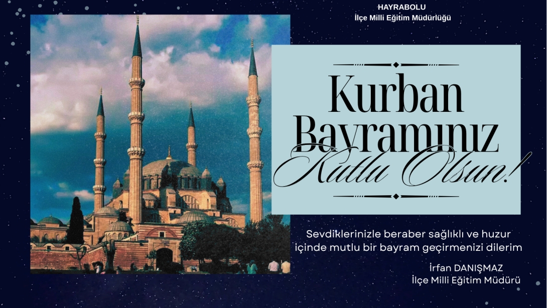 İlçe Milli Eğitim Müdürümüz Sn. İrfan DANIŞMAZ'ın Kurban Bayramı Mesajı